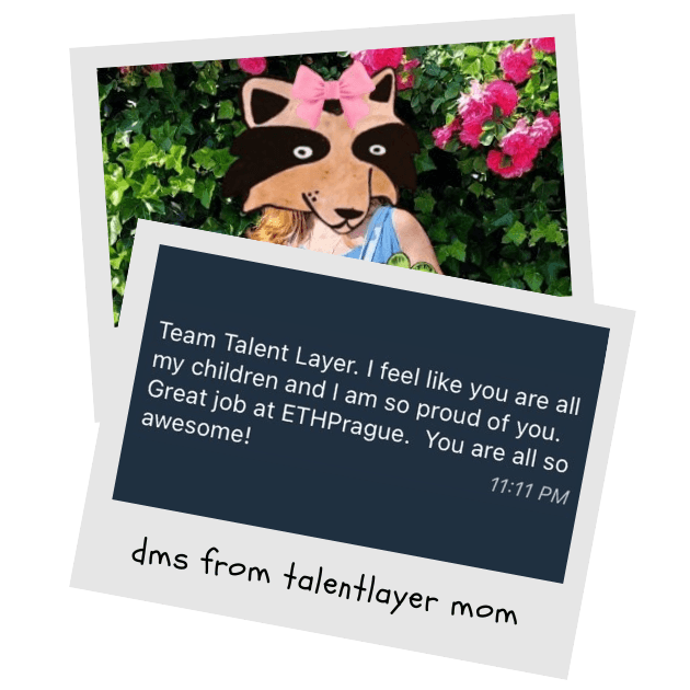 TalentLayer mom is very supportive of all of us.